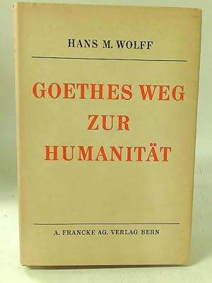 Bild des Verkäufers für Goethes Weg Zur Humanitat zum Verkauf von World of Rare Books