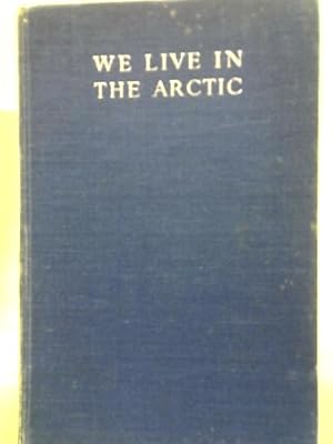 Seller image for We Live in the Arctic for sale by World of Rare Books