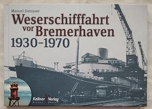 Weserschifffahrt vor Bremerhaven 1930 - 1970.