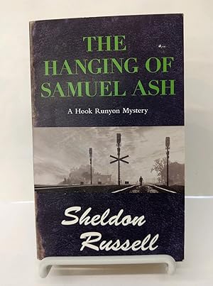 The Hanging of Samuel Ash: A Hook Runyon Mystery