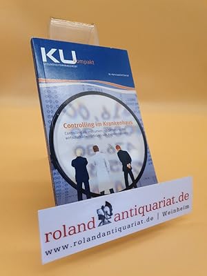 Seller image for Controlling im Krankenhaus : Controlling als Instrument zur Sicherung des wirtschaftlichen Erfolges von Krankenhusern / [Hans-Joachim Conrad] / KU-kompakt Gesundheitsmanagement for sale by Roland Antiquariat UG haftungsbeschrnkt