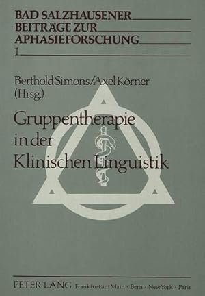 Seller image for Gruppentherapie in der klinischen Linguistik. Berthold Simons ; Axel Krner (Hrsg.) / Bad Salzhausener Beitrge zur Aphasieforschung ; Bd. 1 for sale by Fundus-Online GbR Borkert Schwarz Zerfa