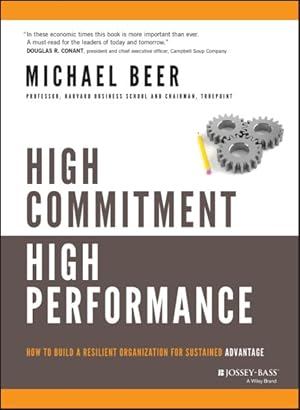 Immagine del venditore per High Commitment, High Performance : How to Build a Resilient Organization for Sustained Advantage venduto da GreatBookPrices