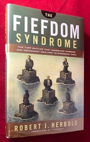 The Fiefdom Syndrome: The Tuff Battles that Undermine Careers and Companies - And How to Overcome...