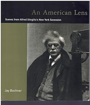 Imagen del vendedor de AN AMERICAN LENS Scenes from Alfred Stieglitz's New York Secession a la venta por Books on the Boulevard