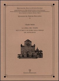 Immagine del venditore per La linea del tempo. Fatti d'arte e di storia nella Firenze del Settecento. venduto da FIRENZELIBRI SRL