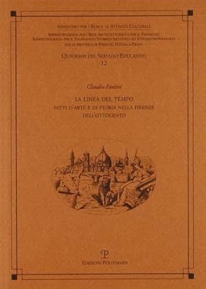 Immagine del venditore per La linea del tempo. Fatti d'arte e di storia nella Firenze dell'Ottocento. venduto da FIRENZELIBRI SRL