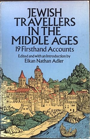 Imagen del vendedor de Jewish travellers in the middle ages: 19 Firsthand Accounts a la venta por books4less (Versandantiquariat Petra Gros GmbH & Co. KG)