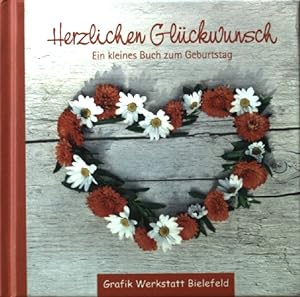 Bild des Verkufers fr Herzlichen Glckwunsch : ein kleines Buch zum Geburtstag. zum Verkauf von books4less (Versandantiquariat Petra Gros GmbH & Co. KG)