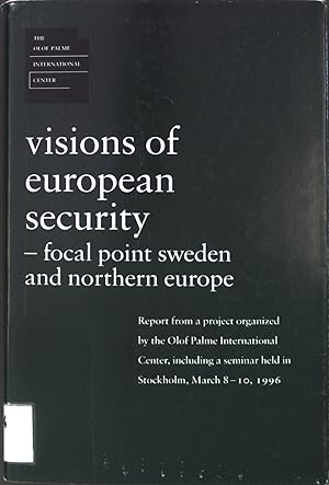 Bild des Verkufers fr visions of european security- focal point sweden and northern europe. zum Verkauf von books4less (Versandantiquariat Petra Gros GmbH & Co. KG)