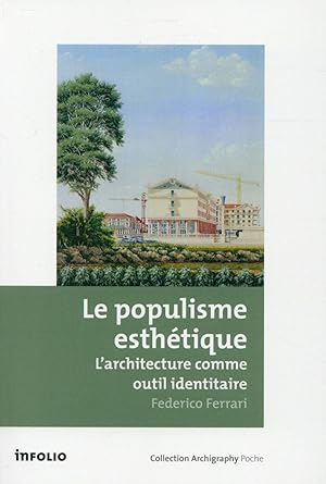 le populisme esthétique ; l'architecture comme outil identitaire