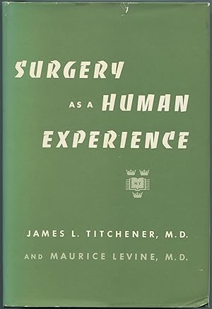 Imagen del vendedor de Surgery as a Human Experience: The Psychodynamics of Surgical Practice a la venta por Between the Covers-Rare Books, Inc. ABAA