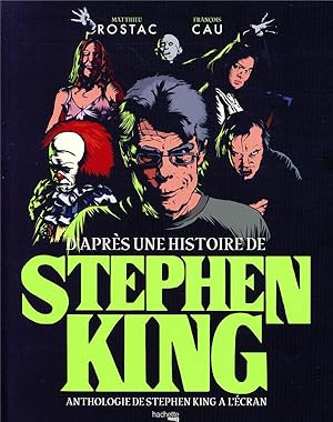 Image du vendeur pour d'aprs une histoire de Stephen King ; anthologie de Stephen King  l'cran mis en vente par Chapitre.com : livres et presse ancienne