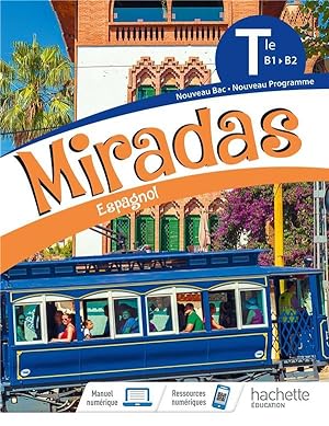 miradas : espagnol ; terminale ; livre élève ; B1>B2 (édition 2020)