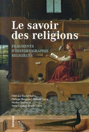 le savoir des religions ; fragments d'historiographie religieuse