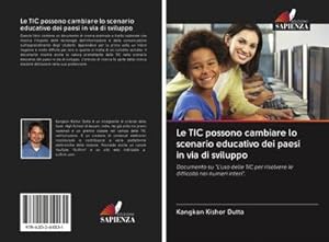 Immagine del venditore per Le TIC possono cambiare lo scenario educativo dei paesi in via di sviluppo : Documento su "L'uso delle TIC per risolvere le difficolt nei numeri interi". venduto da AHA-BUCH GmbH