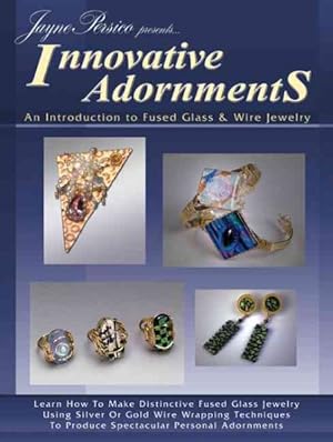 Bild des Verkufers fr Innovative Adornments : An Introduction to Fused Glass and Wire Jewelry zum Verkauf von GreatBookPrices