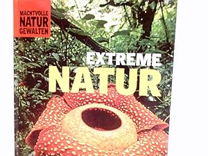 Seller image for Extreme Natur. Machtvolle Naturgewalten [bers.: Birgit Lamerz-Beckschfer ; Marion Pausch. for sale by Antiquariat Buchhandel Daniel Viertel