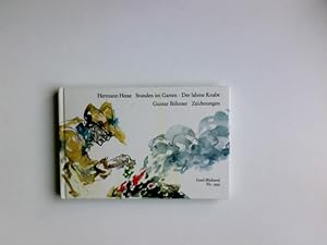 Immagine del venditore per Stunden im Garten; Der lahme Knabe; Zwei Idyllen. Hermann Hesse. Zeichn., Aquarelle, Nachw. von Gunter Bhmer / Insel-Bcherei ; Nr. 999 venduto da Antiquariat Buchhandel Daniel Viertel