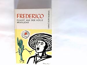 Bild des Verkufers fr Frederico flucht aus der Hlle Brasiliens. zum Verkauf von Antiquariat Buchhandel Daniel Viertel