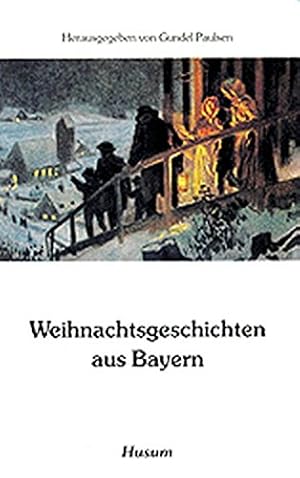 Seller image for Weihnachtsgeschichten aus Bayern. hrsg. von Gundel Paulsen / Husum-Taschenbuch for sale by Antiquariat Buchhandel Daniel Viertel