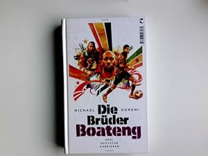Bild des Verkufers fr Die Brder Boateng : drei deutsche Karrieren. Tropen-Sachbuch zum Verkauf von Antiquariat Buchhandel Daniel Viertel