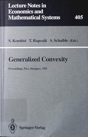 Seller image for Generalized convexity. proceedings of the Fourth International Workshop on Generalized Convexity, held in Pcs, Hungary, August 31 - September 2, 1992. for sale by Antiquariat Bookfarm