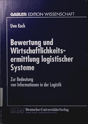 Bild des Verkufers fr Bewertung und Wirtschaftlichkeitsermittlung logistischer Systeme. zur Bedeutung von Informationen in der Logistik. zum Verkauf von Antiquariat Bookfarm