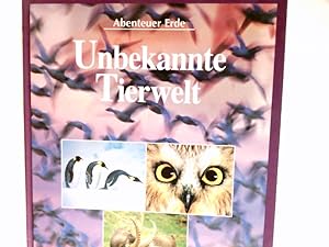 Seller image for Unbekannte Tierwelt. Abenteuer Erde Autor der engl. Orig.-Ausg.: Michael Bright. bers.: Andreas Held for sale by Antiquariat Buchhandel Daniel Viertel