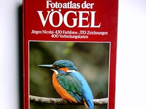 Fotoatlas der Vögel : d. grosse Bildsachbuch d. Vögel Europas. Mitarb.: Detlef Singer u. Konrad W...