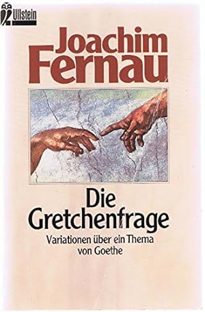 Bild des Verkufers fr Die Gretchenfrage - Variationen ber ein Thema von Goethe zum Verkauf von Antiquariat Buchhandel Daniel Viertel