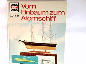 Seller image for Vom Einbaum zum Atomschiff Was ist was - Bd. 25 for sale by Antiquariat Buchhandel Daniel Viertel