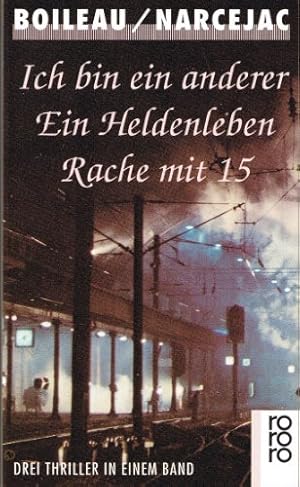 Seller image for Ich bin ein anderer. Boileau ; Narcejac. [Dt. von Hermann Schreiber]; Ein Heldenleben / Boileau ; Narcejac. [Dt. von Justus Franz Wittkop u.a.]. 3 Thriller in einem Band / Rororo ; 5226 for sale by Antiquariat Buchhandel Daniel Viertel