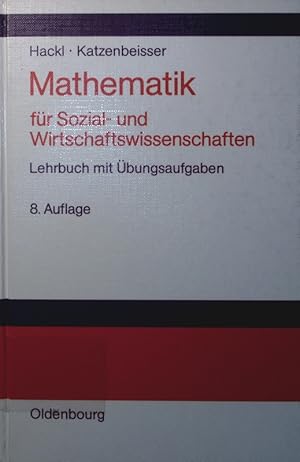 Bild des Verkufers fr Mathematik fr Sozial- und Wirtschaftswissenschaften. Lehrbuch mit bungsaufgaben. zum Verkauf von Antiquariat Bookfarm