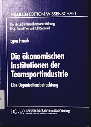 Bild des Verkufers fr Die konomischen Institutionen der Teamsportindustrie. eine Organisationsbetrachtung. zum Verkauf von Antiquariat Bookfarm