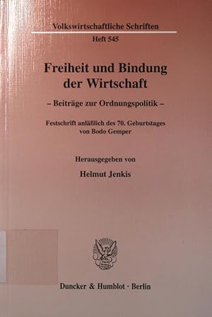 Seller image for Freiheit und Bindung der Wirtschaft. Beitrge zur Ordnungspolitik, Festschrift anllich des 70. Geburtstages von Bodo Gemper. for sale by Antiquariat Bookfarm
