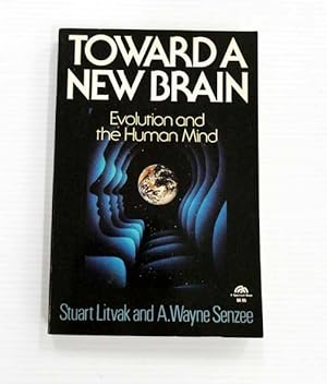 Seller image for Toward A New Brain Evolution and the Human Mind for sale by Adelaide Booksellers