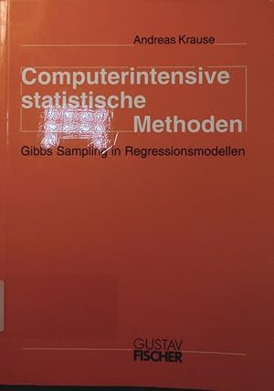 Seller image for Computerintensive statistische Methoden. Gibbs sampling in Regressionsmodellen, 39 Tabellen. for sale by Antiquariat Bookfarm