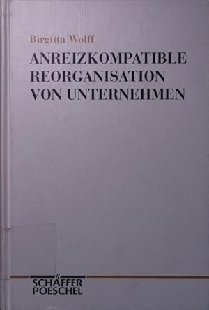 Seller image for Anreizkompatible Reorganisation von Unternehmen. for sale by Antiquariat Bookfarm