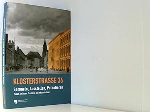 Image du vendeur pour Klosterstrae 36 - Sammeln, Ausstellen, Patentieren: Zu den Anfngen Preuens als Industriestaat mis en vente par Book Broker