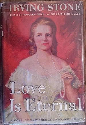 Bild des Verkufers fr Love is Eternal: A Novel of Mary Todd and Abraham Lincoln zum Verkauf von The Book House, Inc.  - St. Louis