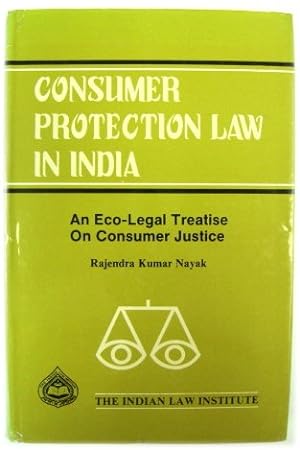 Consumer Protection Law in India: An Eco-Legal Treatise on Consumer Justice