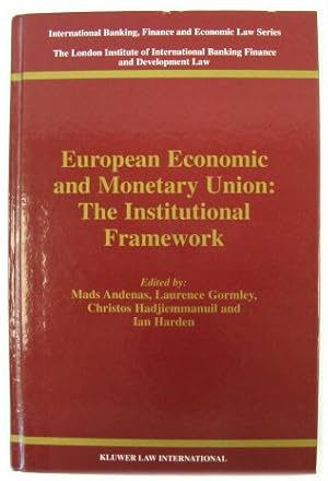 Bild des Verkufers fr European Economic and Monetary Union: The Institutional Framework (International Banking, Finance and Economic Law Series, Volume 6) zum Verkauf von PsychoBabel & Skoob Books