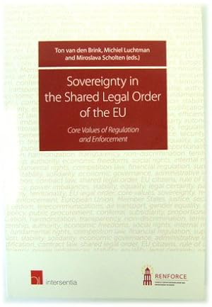 Seller image for Sovereignty in the Shared Legal Order of the EU: Core Values of Regulation and Enforcement for sale by PsychoBabel & Skoob Books