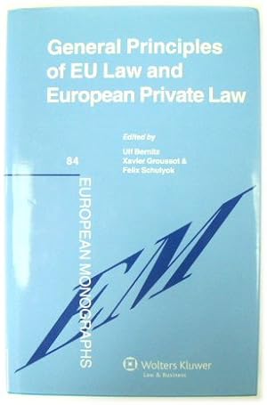 Bild des Verkufers fr General Principles of EU Law and European Private Law (European Mongraphs, 84) zum Verkauf von PsychoBabel & Skoob Books