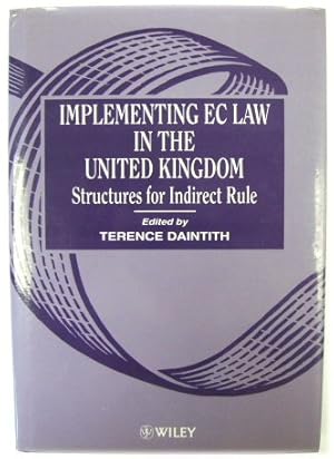 Bild des Verkufers fr Implementing EC Law in the United Kingdom: Structures for Indirect Rule zum Verkauf von PsychoBabel & Skoob Books