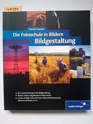 Die Fotoschule in Bildern - Bildgestaltung Harald Franzen / Galileo Design