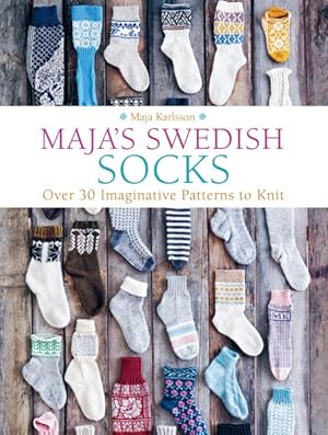 Seller image for Maja's Swedish Socks : Over 35 Imaginative Patterns to Knit for sale by GreatBookPrices