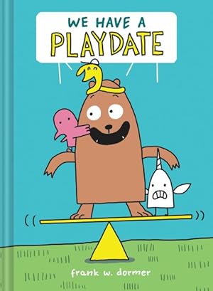 Seller image for We Have a Playdate for sale by GreatBookPrices