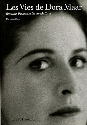 Seller image for Les Vies de Dora Maar. Bataille, Picasso et les Surralistes. for sale by Librairie In-Quarto